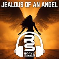 Rocky Sams - Jealous of an Angel