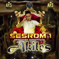 Akiles - Sesrom 1 (Sesiones Románticas)