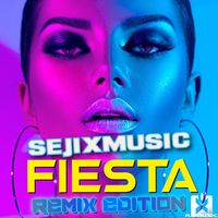 SejixMusic - Fiesta (Remix Edition)