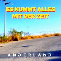 Anderland - Es kummt alles mit der Zeit