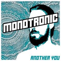 Monotronic - Another You