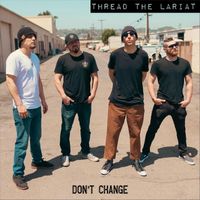 Thread the Lariat - Don't Change