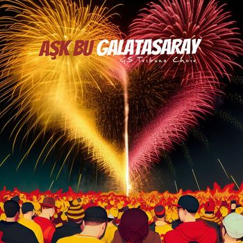 GS Tribune Choir - Aşk Bu Galatasaray