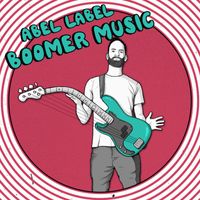 Abel Label - Boomer Music (Explicit)