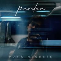 Manu Negrete - Perdón