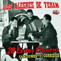 Los Alegres De Teran - 20 Exitos Clasicos: Canciones y Corridos