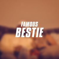 Famous - Bestie