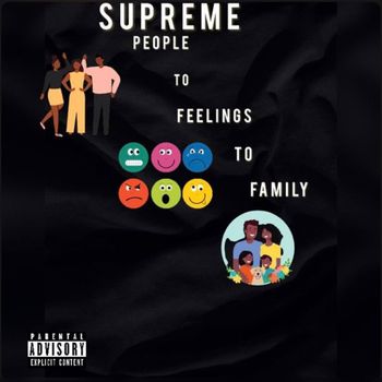 Supreme - People to Feelings to Family (Explicit)
