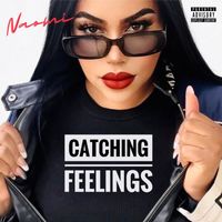 Naomi - Catching Feelings (Explicit)