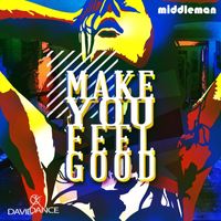 Middleman - Make You Feel Good