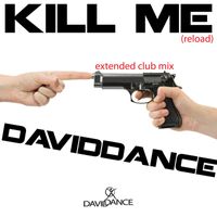 Daviddance - Kill Me (reload)
