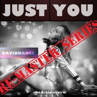 Daviddance - Just You - REMASTER SERIES