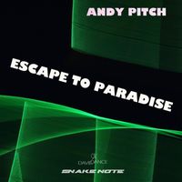 Andy Pitch - Escape To Paradise - Single