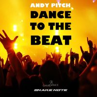 Andy Pitch - Dance To The Beat - Single
