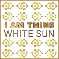 White Sun - I Am Thine