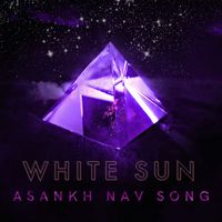 White Sun - Asankh Nav Song