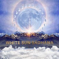 White Sun - White Sun Sadhana
