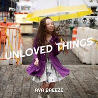 Ava Breeze - Unloved Things