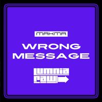 Makma - Wrong Message