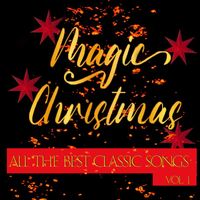 Various Artists - Magic Christmas ( All the Best Classic Songs Vol. 1 )
