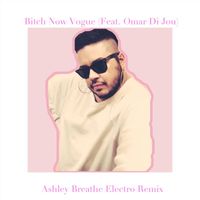 Manni - Bitch Now Vogue (Ashley Breathe Electro Remix) (Explicit)