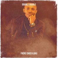 Frère Chico Iluku - Double Double
