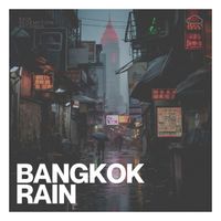 Rain Relaxation - Bangkok Rain
