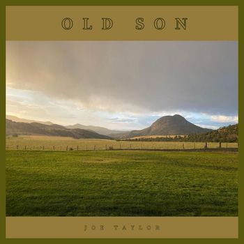 Joe Taylor - Old Son