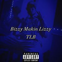 Tlb - Bizzy Makin Lizzy (Explicit)