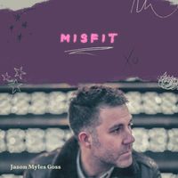 Jason Myles Goss - Misfit