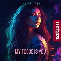 Papa Tin - My Focus Is You