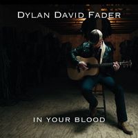 Dylan David Fader - In Your Blood