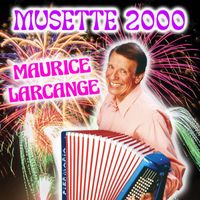 Maurice Larcange - Musette 2000