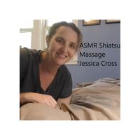 Jessica Cross - ASMR Shiatsu Massage