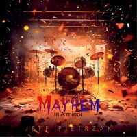 Jeff Pietrzak - Mayhem in A - minor