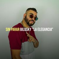 Bilosky "La Elegancia" - Sin Parar