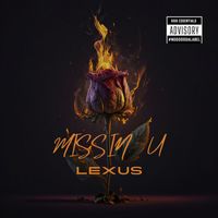LEXUS - Missin U (Explicit)