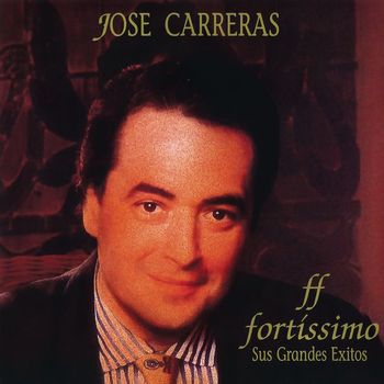 José Carreras - Fortissimo (Remasterizado 2023)