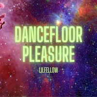 lil'fellow - Dancefloor Pleasure