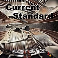 Misha V Stefanuk - Current Standard