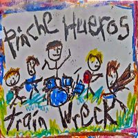 Pinche Hueros - Train Wreck (Explicit)