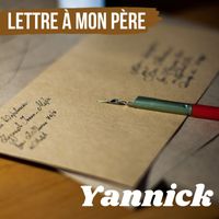 Yannick - Lettre à mon père