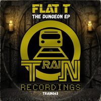 Flat T - The Dungeon EP