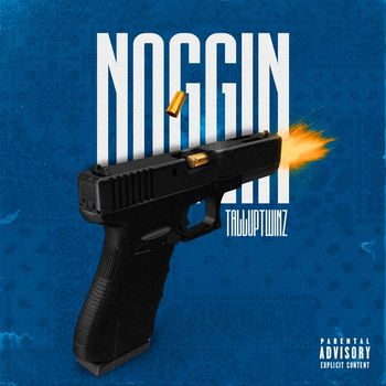 Talluptwinz - Noggin (Explicit)