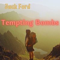 Jack Ford - Tempting Bombs