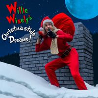 Willie Wisely - Willie Wisely's Christmastide Dreams