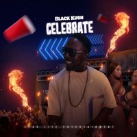 Black Kush - Celebrate (Explicit)
