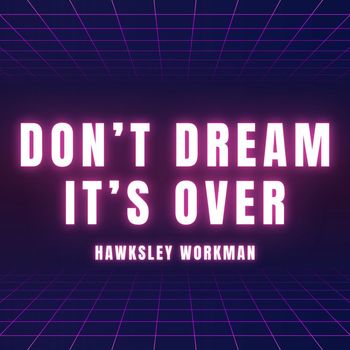 Hawksley Workman - Don't Dream It's Over