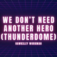 Hawksley Workman - We Don't Need Another Hero (Thunderdome)
