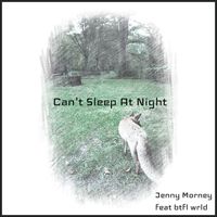 Jenny Morney - Can't Sleep At Night